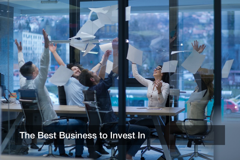 The Best Business to Invest In